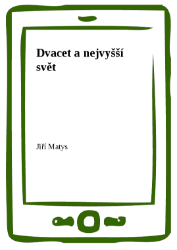 Dvacet a nejvyšší svět