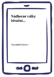 Nádherné války běsnění...