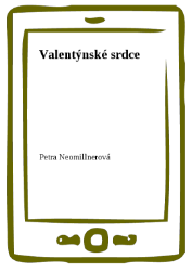Valentýnské srdce - Petra Neomillnerová - Povídky a novely Valentýnské srdce
