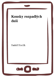 Kousky rozpadlých duší - Rudolf Havlík - Humor, satira a komedie Kousky rozpadlých duší