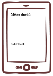 Město duchů - Rudolf Havlík - Humor, satira a komedie Město duchů