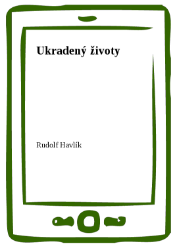 Ukradený životy - Rudolf Havlík - Humor, satira a komedie Ukradený životy
