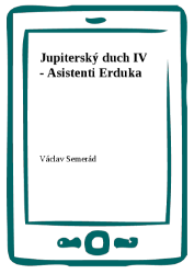 Jupiterský duch IV - Asistenti Erduka