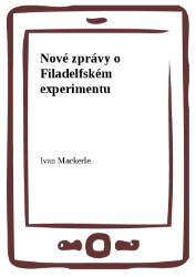 Nové zprávy o Filadelfském experimentu Nové zprávy o Filadelfském experimentu