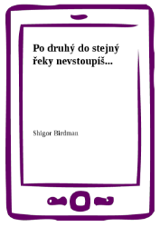 Po druhý do stejný řeky nevstoupíš...