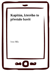 Kapitán, kterého to přestalo bavit
