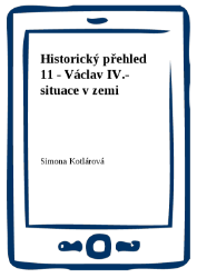 Historický přehled 11 - Václav IV.- situace v zemi