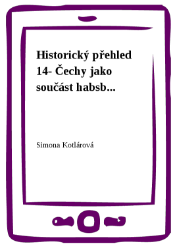 Historický přehled 14- Čechy jako součást habsb...
