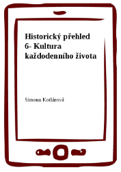 Historický přehled 6- Kultura každodenního života