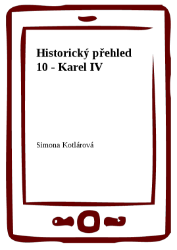 Historický přehled 10 - Karel IV Historický přehled 10 - Karel IV