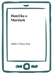 Hanýžka a Martínek - Jindřich Šimon Baar - Klasická literatura Hanýžka a Martínek