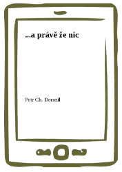 ...a právě že nic
