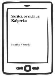 Skřítci, co sídlí na Kašperku - Františka Vrbenská - Sci-fi Skřítci, co sídlí na Kašperku