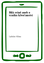 Bílá svině aneb o vzniku křesťanství