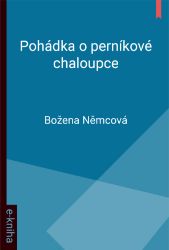 Pohádka o perníkové chaloupce - Božena Němcová - Pro děti a mládež Pohádka o perníkové chaloupce
