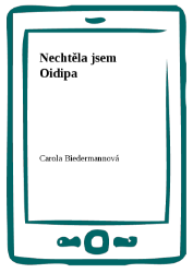 Nechtěla jsem Oidipa