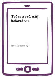 Toč se a vrč, můj kolovrátku