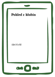 Pohled z hlubin Pohled z hlubin