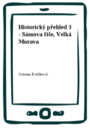 Historický přehled 3 - Sámova říše, Velká Morava