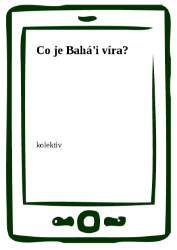 Co je Bahá'i víra?