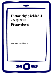 Historický přehled 4 - Nejstarší Přemyslovci Historický přehled 4 - Nejstarší Přemyslovci