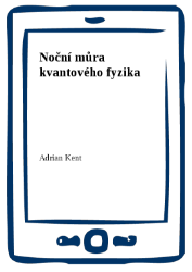 Noční můra kvantového fyzika