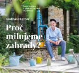 Proč milujeme zahrady? - Domov, zahrada Proč milujeme zahrady?