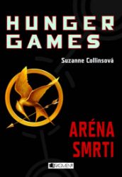 HUNGER GAMES – Aréna smrti - Suzanne Collins - Fantasy HUNGER GAMES – Aréna smrti