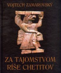 Za tajomstvom ríše Chetitov Za tajomstvom ríše Chetitov