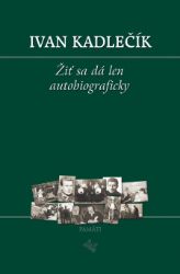 Žiť sa dá len autobiograficky Žiť sa dá len autobiograficky