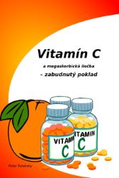 Vitamín C a megaskorbická liečba – zabudnutý poklad Vitamín C a megaskorbická liečba – zabudnutý poklad