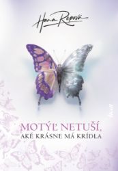 Motýľ netuší, aké krásne má krídla - Romány Motýľ netuší, aké krásne má krídla