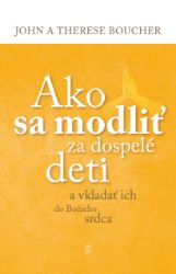 Ako sa modliť za dospelé deti Ako sa modliť za dospelé deti