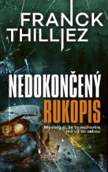 Nedokončený rukopis - Franck Thilliez - Thrillery Nedokončený rukopis
