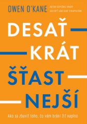 Desaťkrát šťastnejší - Lékařská literatura e-knihy Desaťkrát šťastnejší