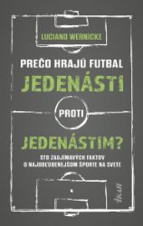 Prečo hrajú futbal jedenásti proti jedenástim