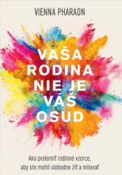 Vaša rodina nie je váš osud - Osobní rozvoj Vaša rodina nie je váš osud