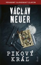 Pikový kráľ - Václav Neuer - Thrillery Pikový kráľ