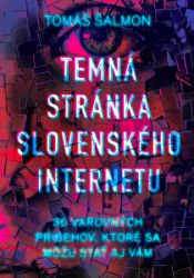 Temná stránka slovenského internetu Temná stránka slovenského internetu