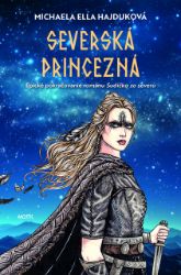 Severská princezná - Michaela Ella Hajduková - Romány Severská princezná
