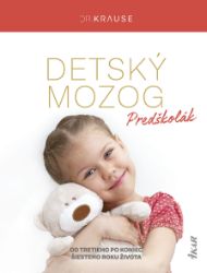 Detský mozog: Predškolák Detský mozog: Predškolák