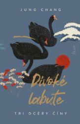 Divoké labute - Jung Chang - Romány Divoké labute