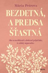 Bezdetná, a predsa šťastná Bezdetná, a predsa šťastná