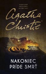 Nakoniec príde smrť - Agatha Christie - Krimi a detektivky Nakoniec príde smrť