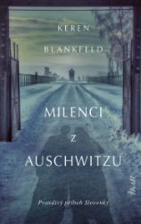 Milenci z Auschwitzu - skutočný príbeh Milenci z Auschwitzu - skutočný príbeh