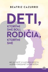 Deti, ktorými sme boli, rodičia, ktorými sme Deti, ktorými sme boli, rodičia, ktorými sme