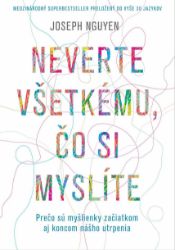 Neverte všetkému, čo si myslíte Neverte všetkému, čo si myslíte