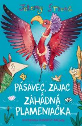 Pásavec, Zajac a záhadná Plameniačka - Pro děti a mládež Pásavec, Zajac a záhadná Plameniačka