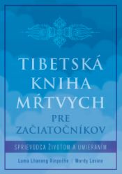 Tibetská kniha mŕtvych pre začiatočníkov Tibetská kniha mŕtvych pre začiatočníkov