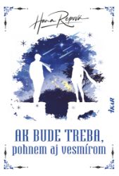 Ak bude treba, pohnem aj vesmírom Ak bude treba, pohnem aj vesmírom